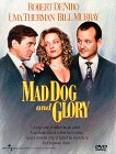 Бешеный пёс и Глория (Mad Dog and Glory, 1993)